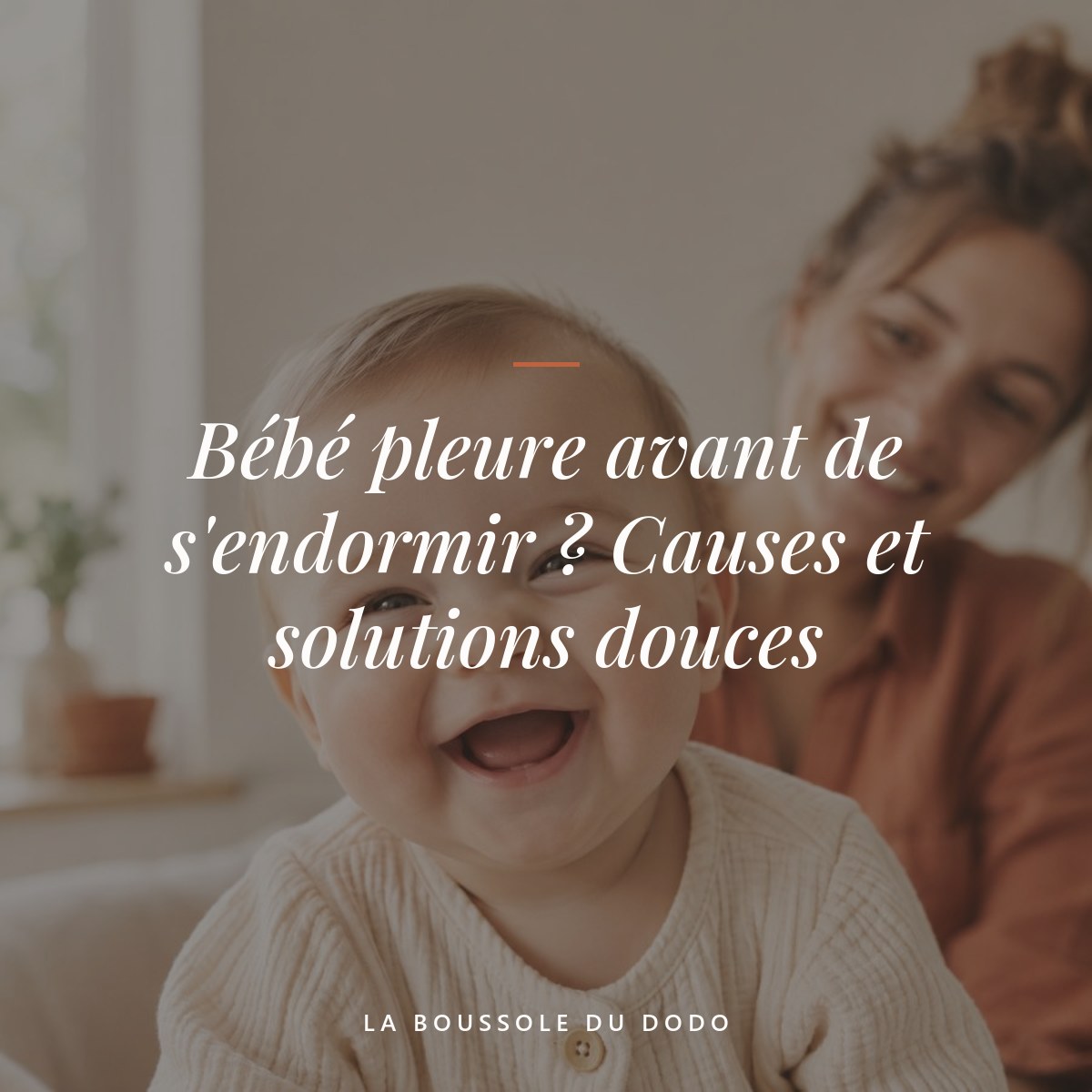 bébé pleure avant de dormir — Bébé pleure avant de s'endormir ? Causes et solutions douces