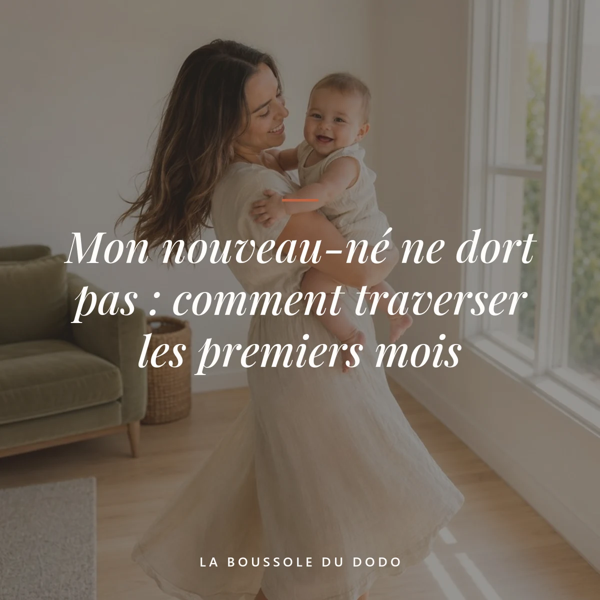nouveau-né ne dort pas — Mon nouveau-né ne dort pas : comment traverser les premiers mois