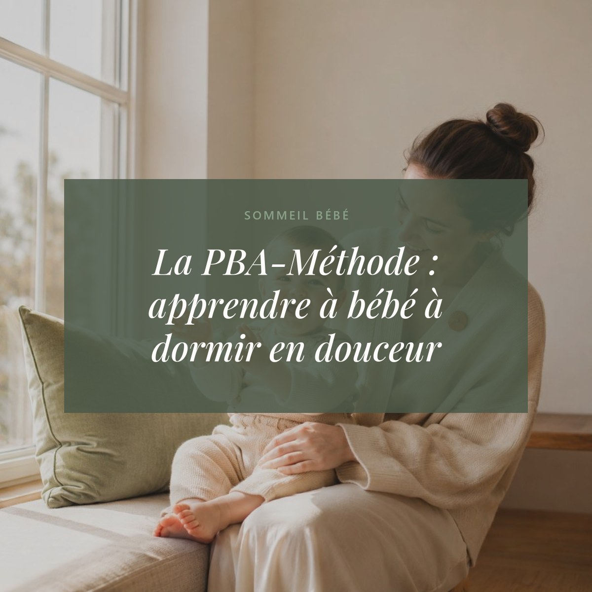 La PBA-Méthode : apprendre à bébé à dormir en douceur