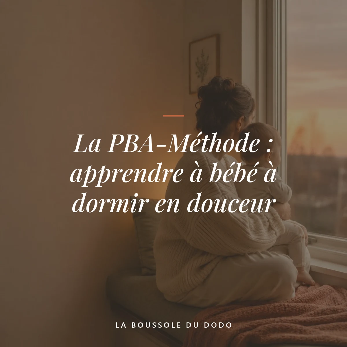méthode pba — La PBA-Méthode : apprendre à bébé à dormir en douceur