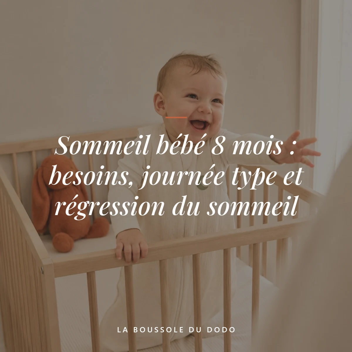 sommeil bébé 8 mois — Sommeil bébé 8 mois : besoins, journée type et régression du sommeil
